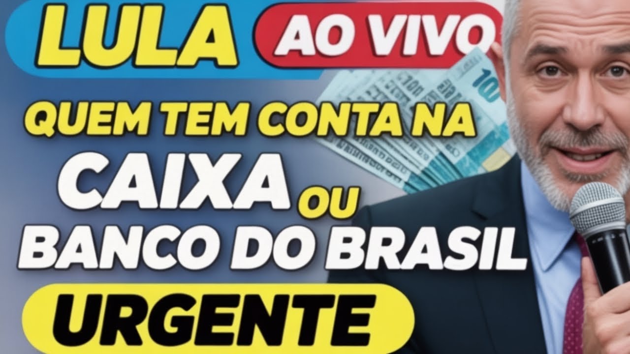 LULA AO VIVO: COMUNICADO BOMBA para quem tem CONTA na CAIXA ou BANCO do BRASIL!!