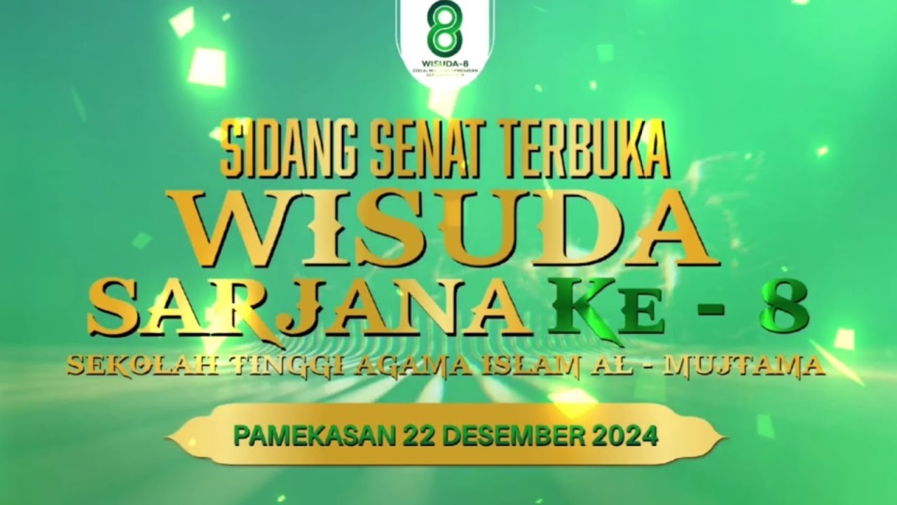 LIVE STREAMING SIDANG SENAT TERBUKA WISUDA KE-8 PROGRAM SARJANA STRATA 1 STAI AL MUJTAMA