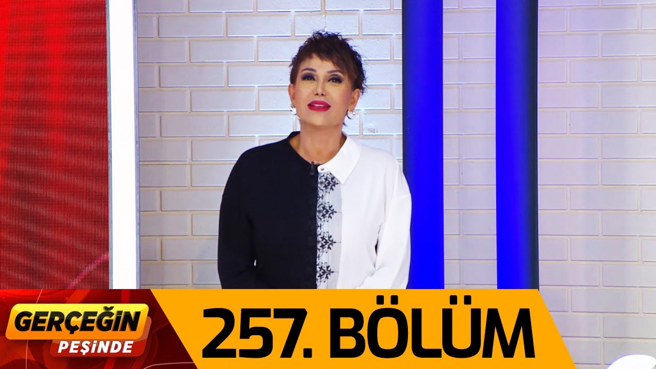 Gerçeğin Peşinde 257. Bölüm
