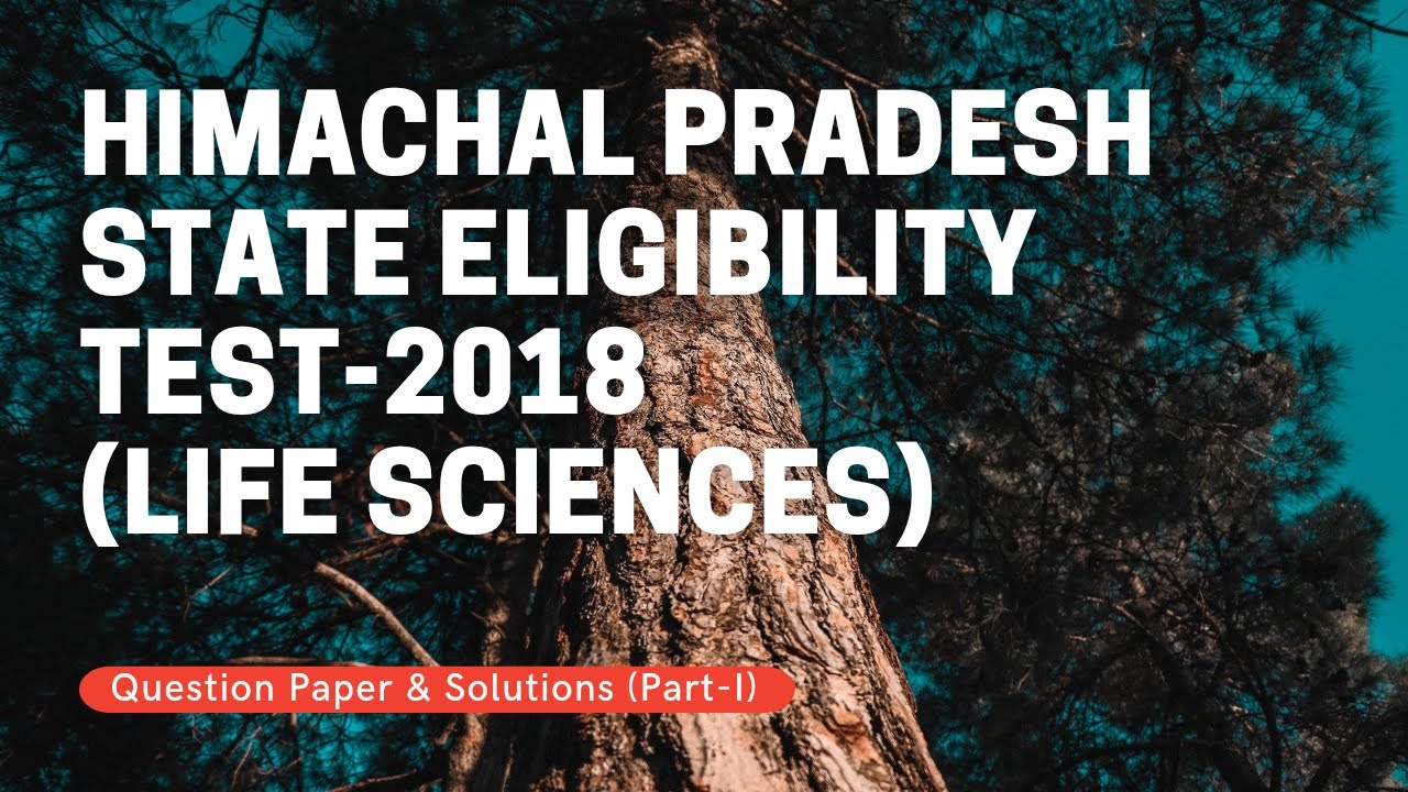 (Part-1) HPPSC- State Eligibility Test (2018) | Life Sciences | Question Paper & Solutions