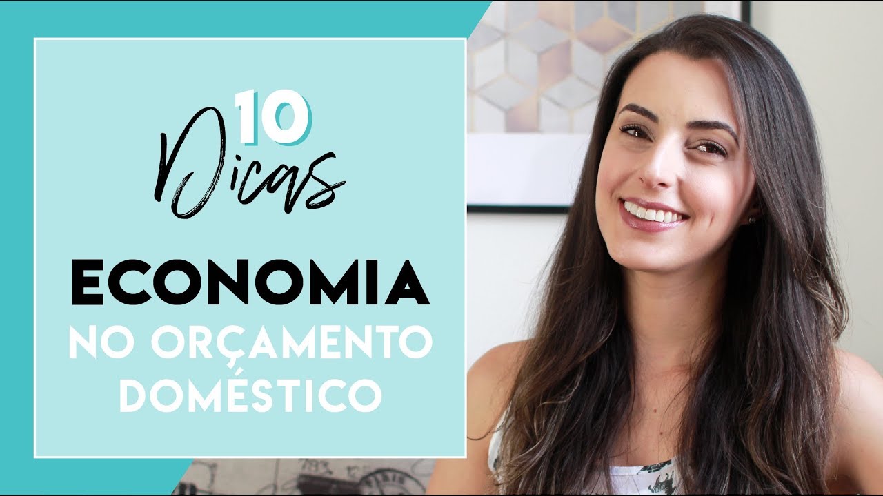 10 formas de ECONOMIZAR no ORÇAMENTO DOMÉSTICO | Bruna Dalcin