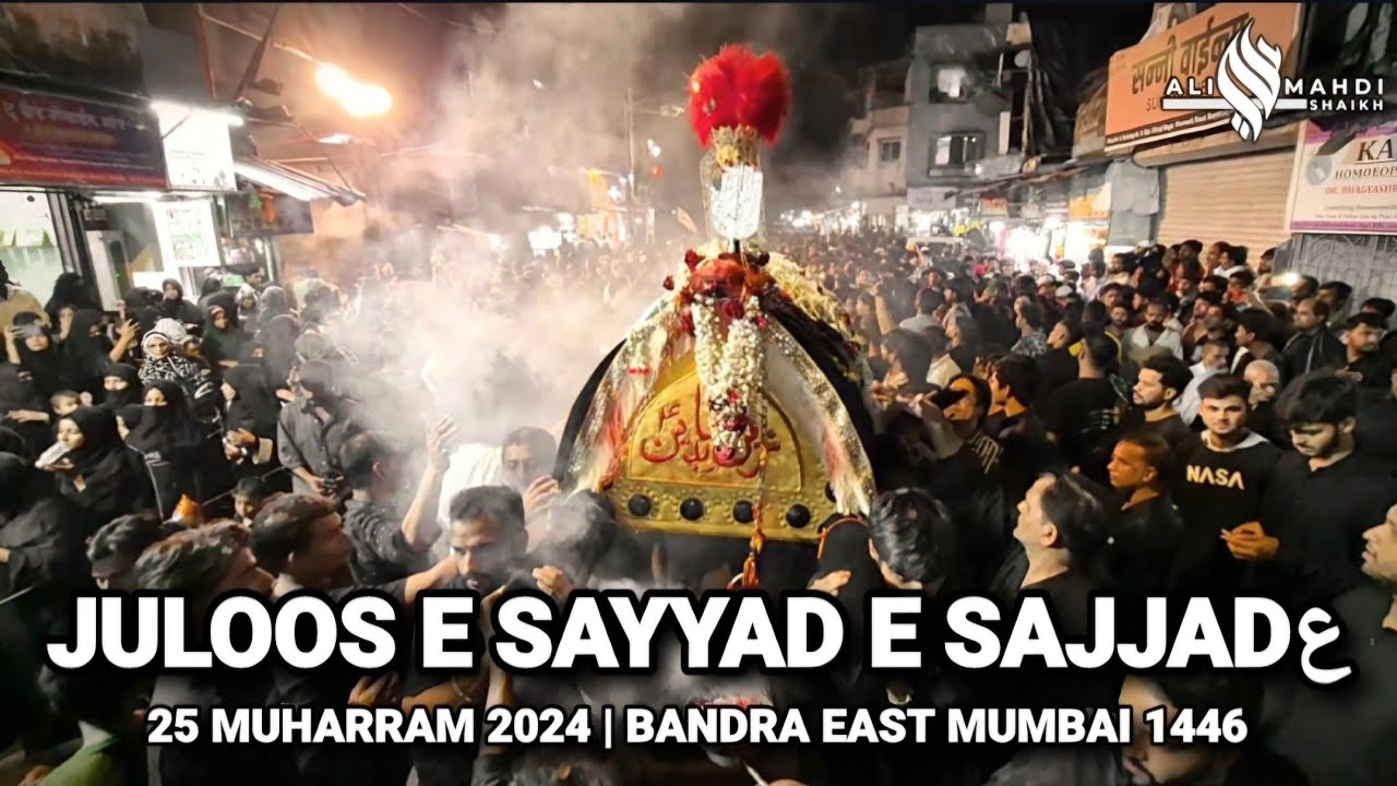 25 MUHARRAM JULOOS BANDRA EAST 2024 1446 | JULOOS E SAYYADE SAJJADع BANDRA MUMBAI