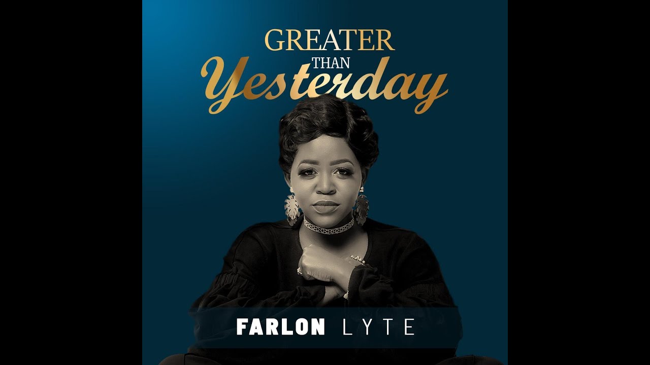 FARLON LYTE - GREATER THAN YESTERDAY