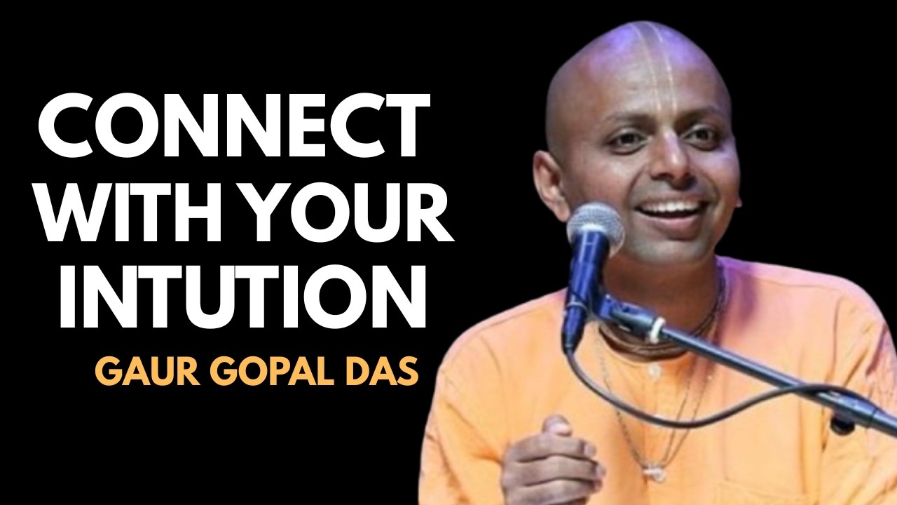 Connect With Your Intuition | Unlock Your Inner Guidance (Full Talk)-- BEST SPEECH BY GAUR GOPAL DAS