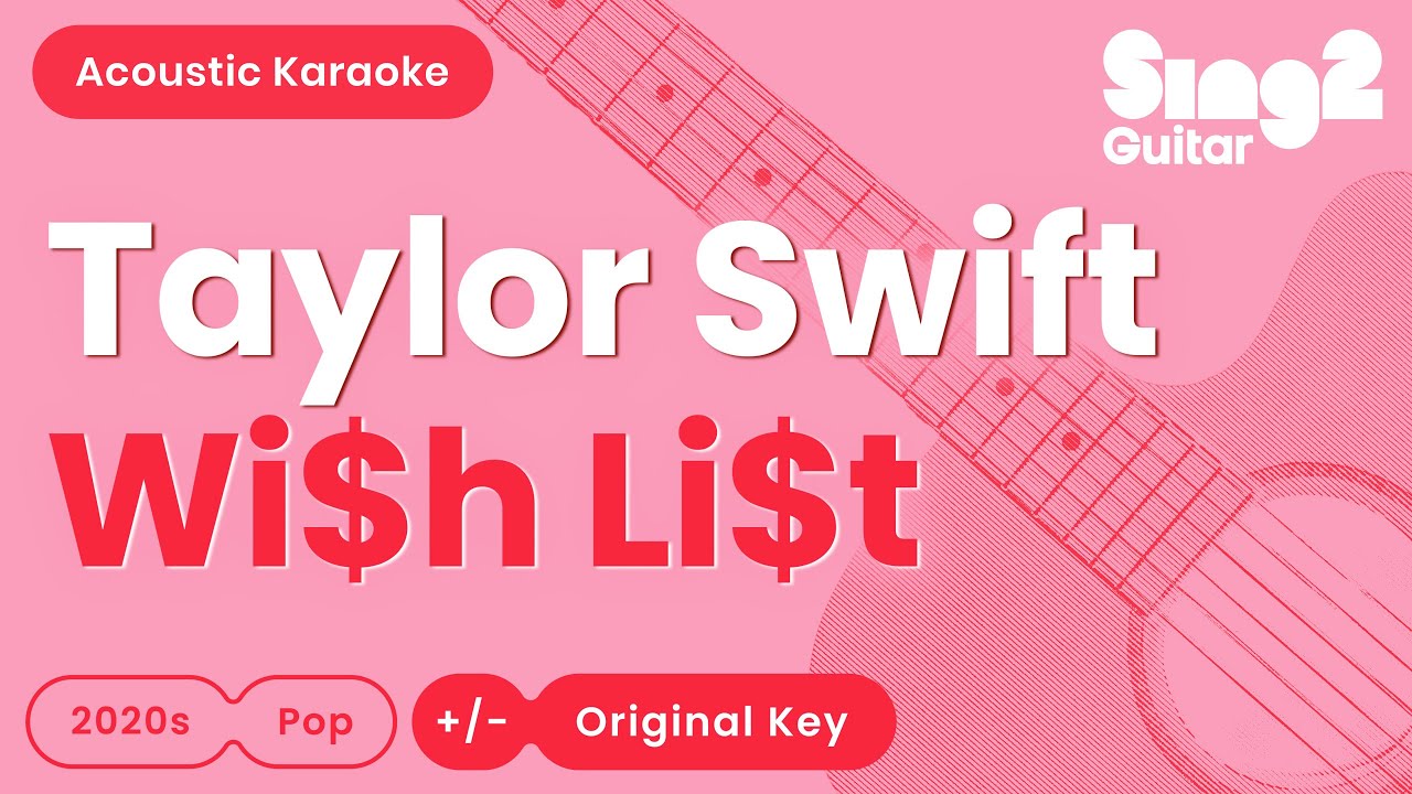 Taylor Swift - Wi$h Li$t (Acoustic Karaoke)