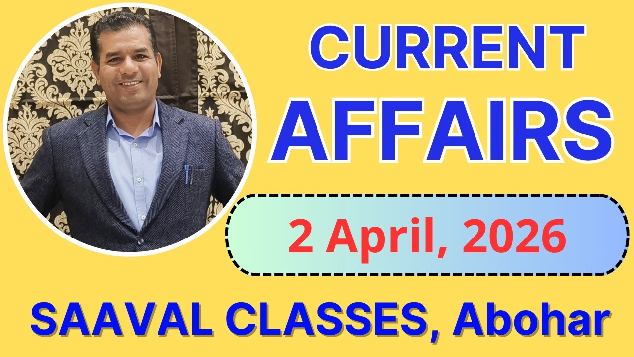 2 April 2026 Current Affairs | SAAVAL CLASSES | Patwari, Punjab Police, PSSSB, LDC, UDC, BANK |