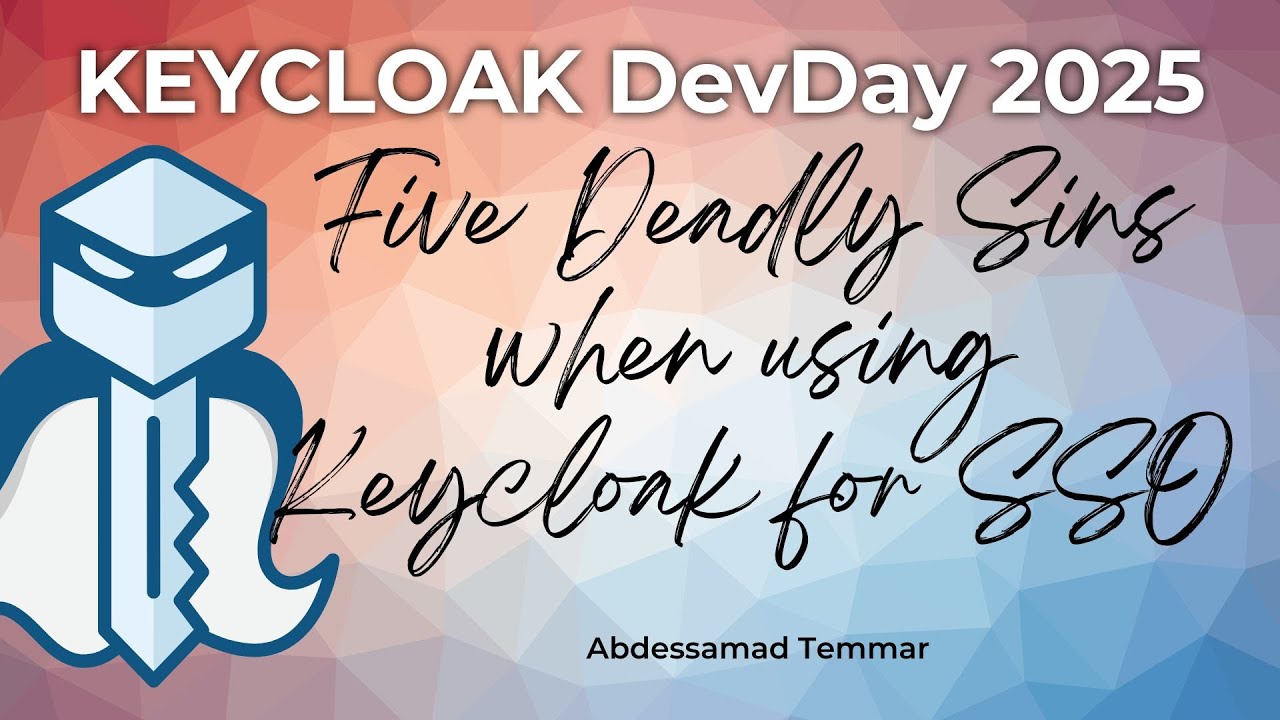 #Keycloak DevDay 2025: Five Deadly Sins When Using Keycloak for SSO (Abdessamad Temmar)