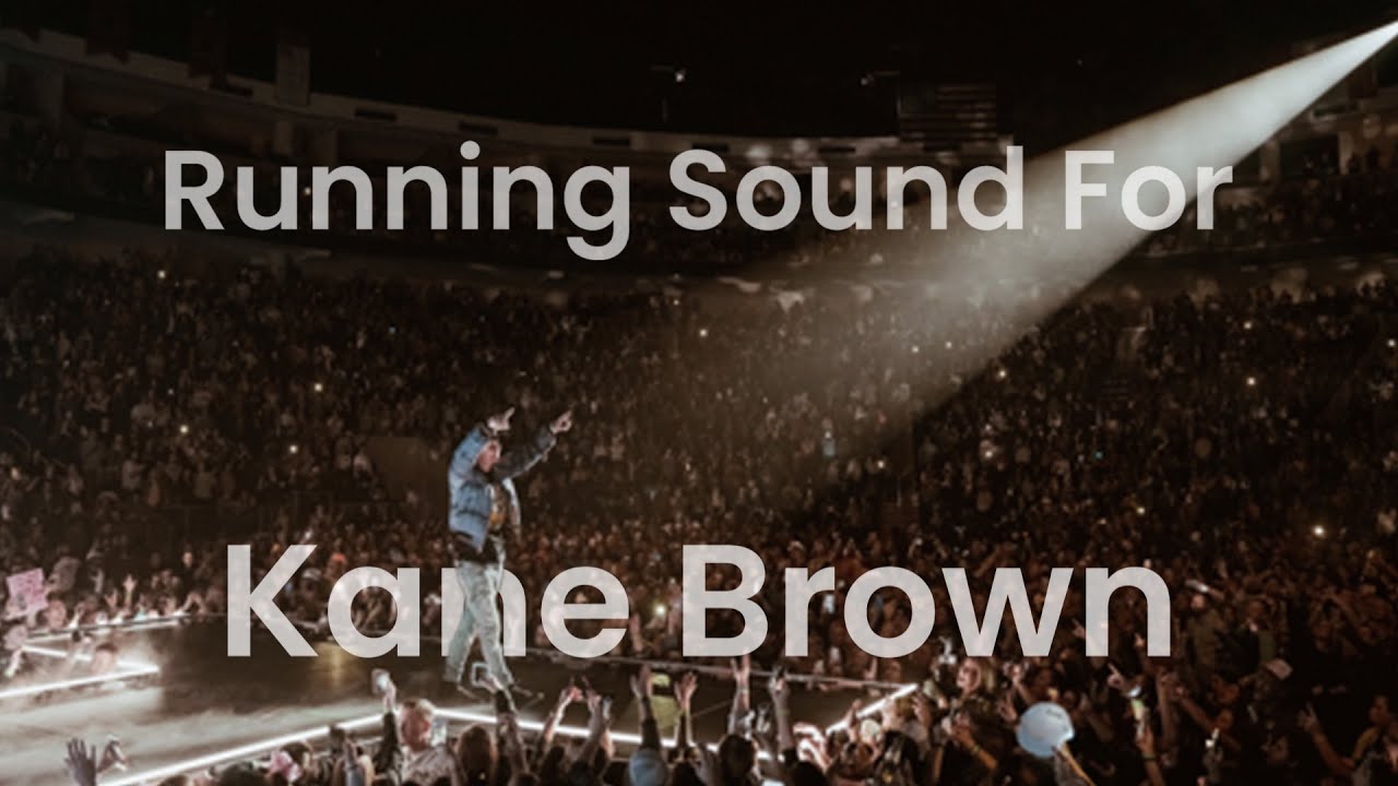 Running Sound For Kane Brown