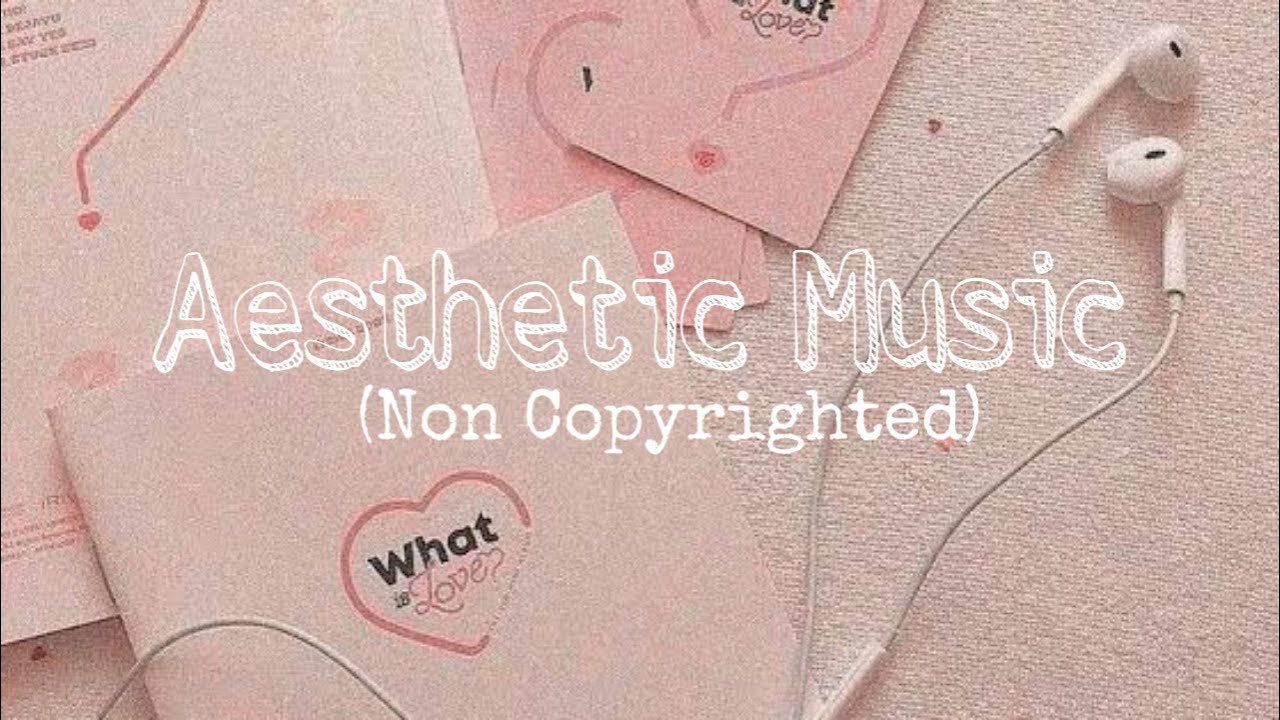 Aesthetic Music 2020 | Non Copyrighted