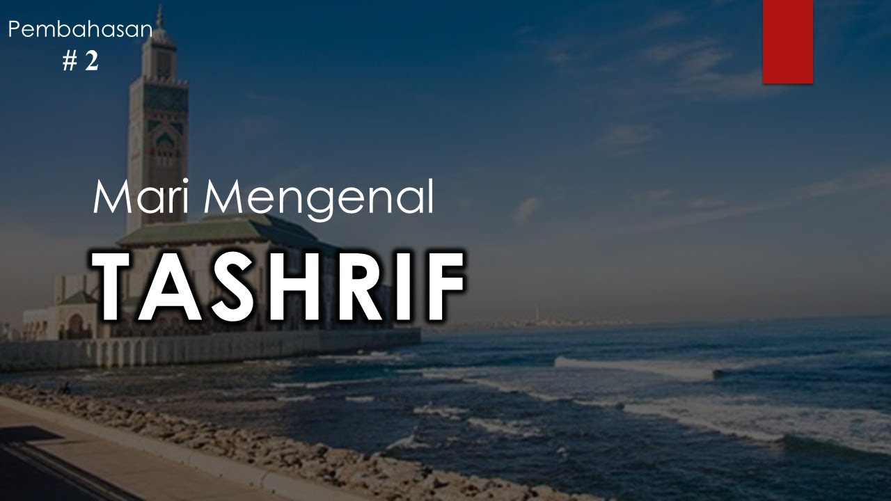 Belajar Shorof Bagi Pemula | 2 – Mengenal Tashrif
