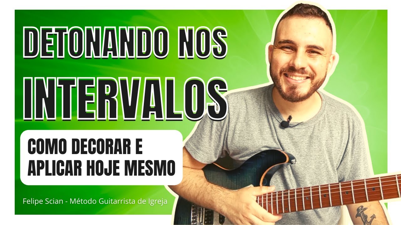 COMO DECORAR OS INTERVALOS  l  MÉTODO FOCADO PARA GUITARRISTAS DE IGREJA