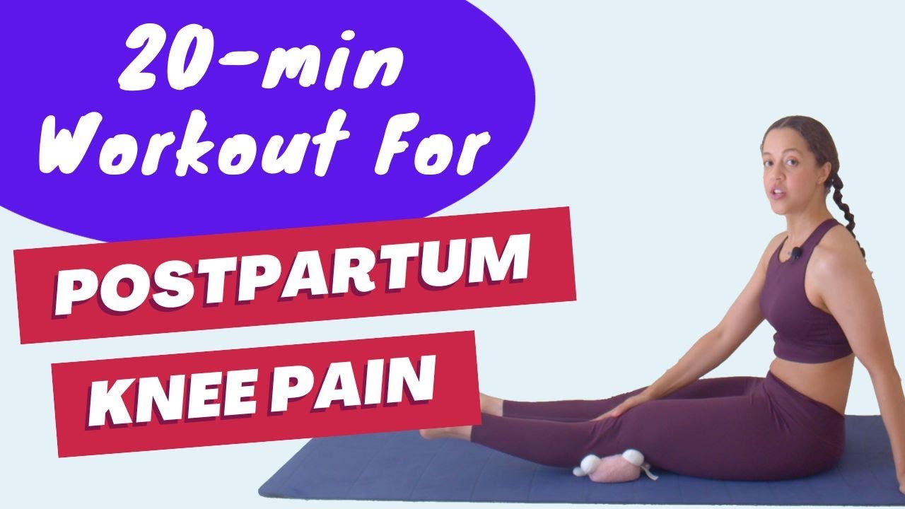 Get Rid Of Knee Pain After Having A Baby | 20-min Workout