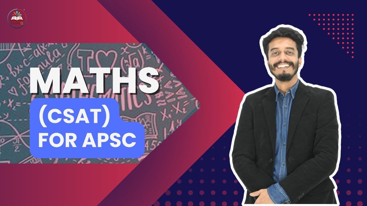 Maths (CSAT) for APSC 2025 | APSC 2025 Exam Preparation by VisionQ  |  By Kalyan Sir