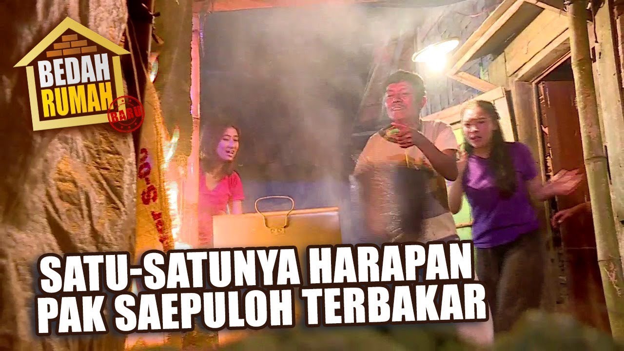 BEDAH RUMAH EPISODE 276 - Satu-Satunya Harapan Pak Saepuloh Terbakar