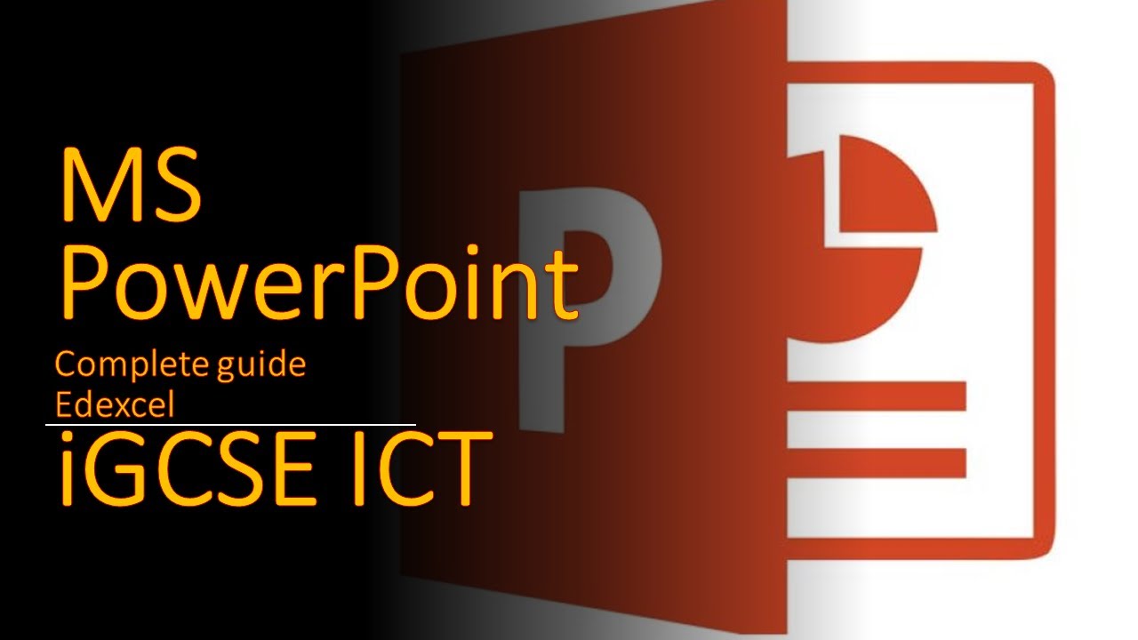 Edexcel iGCSE ICT - Full guide to MS PowerPoint