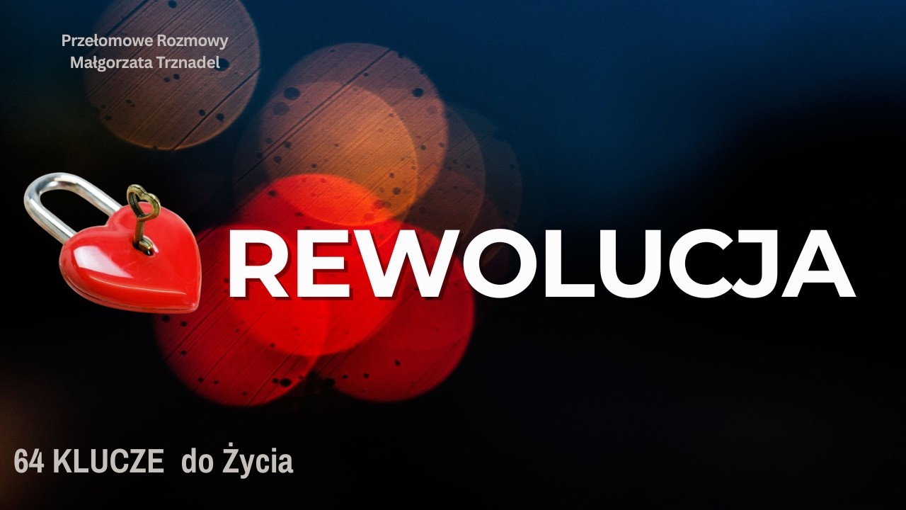 KLUCZ 49 - REWOLUCJA - Do wewnętrznej Przemiany z Inspiracji Human Design i Księgi Przemian Iching