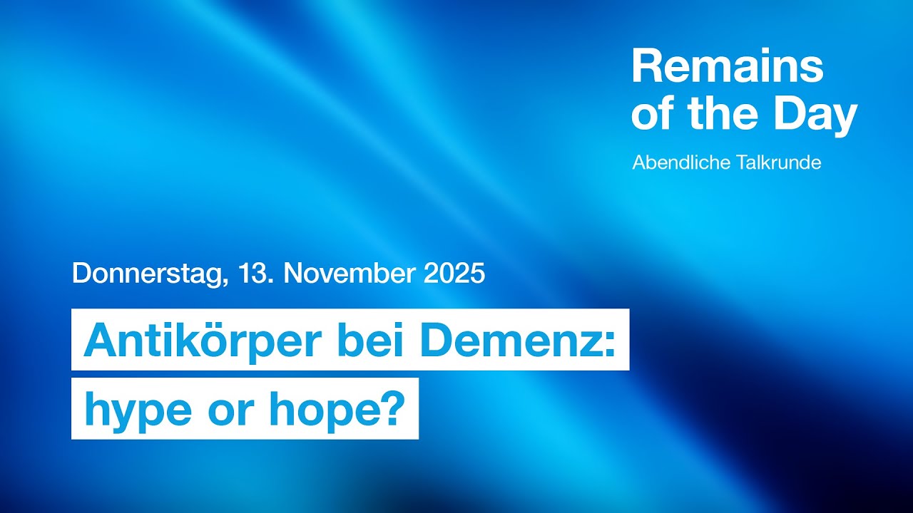 Antikörper bei Demenz: Hype or Hope? - Remains of the Day