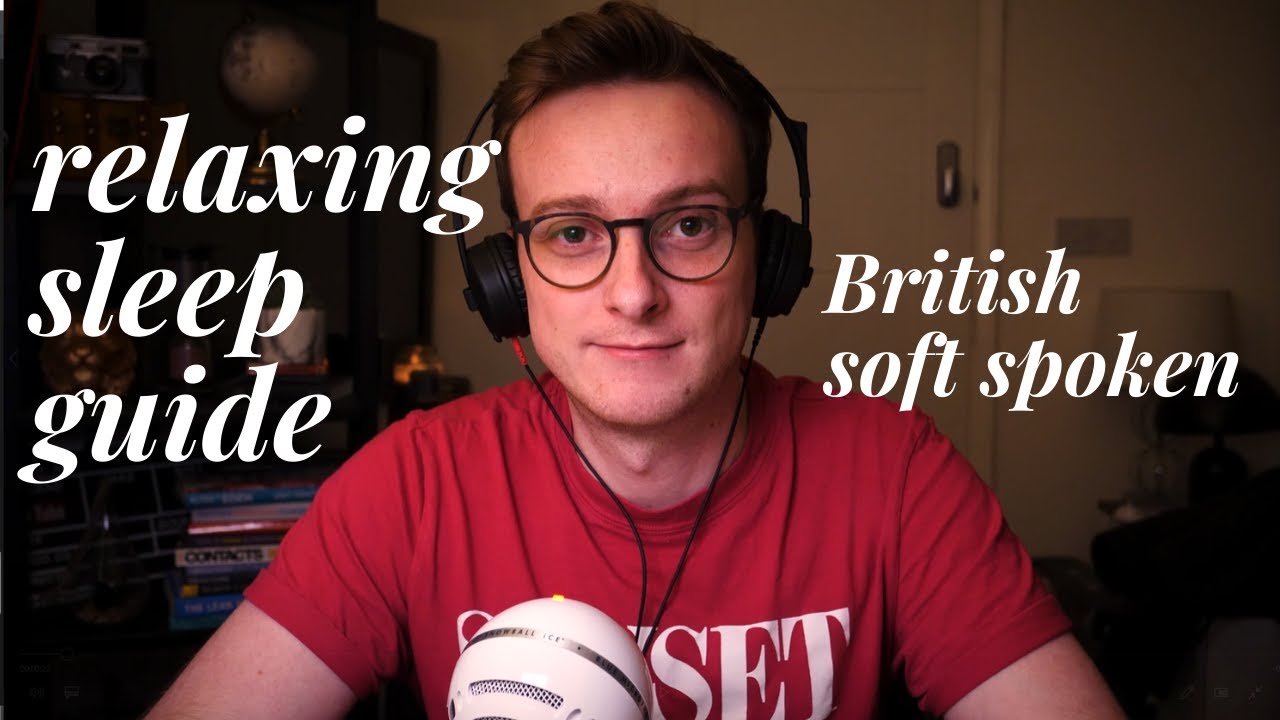soft spoken guide for sleep (male british accent) | relaxing guided sleep