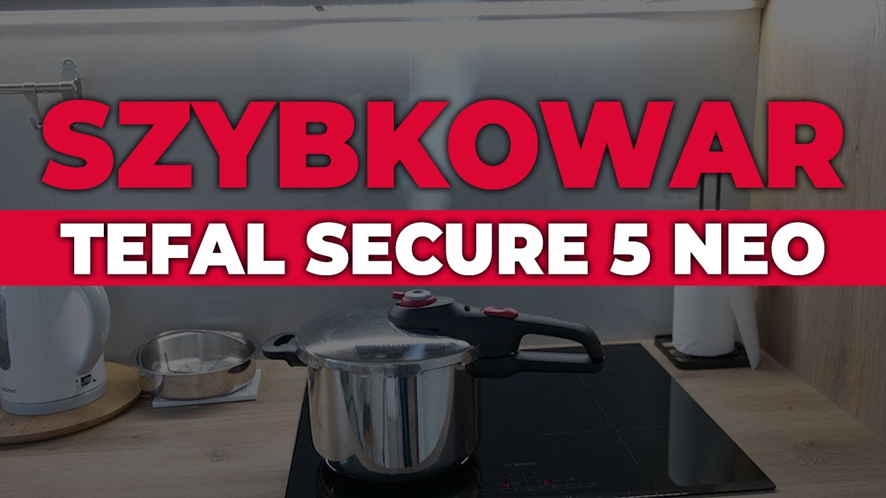 Szybkowar Tefal Secure 5 Neo 6L (recenzja)