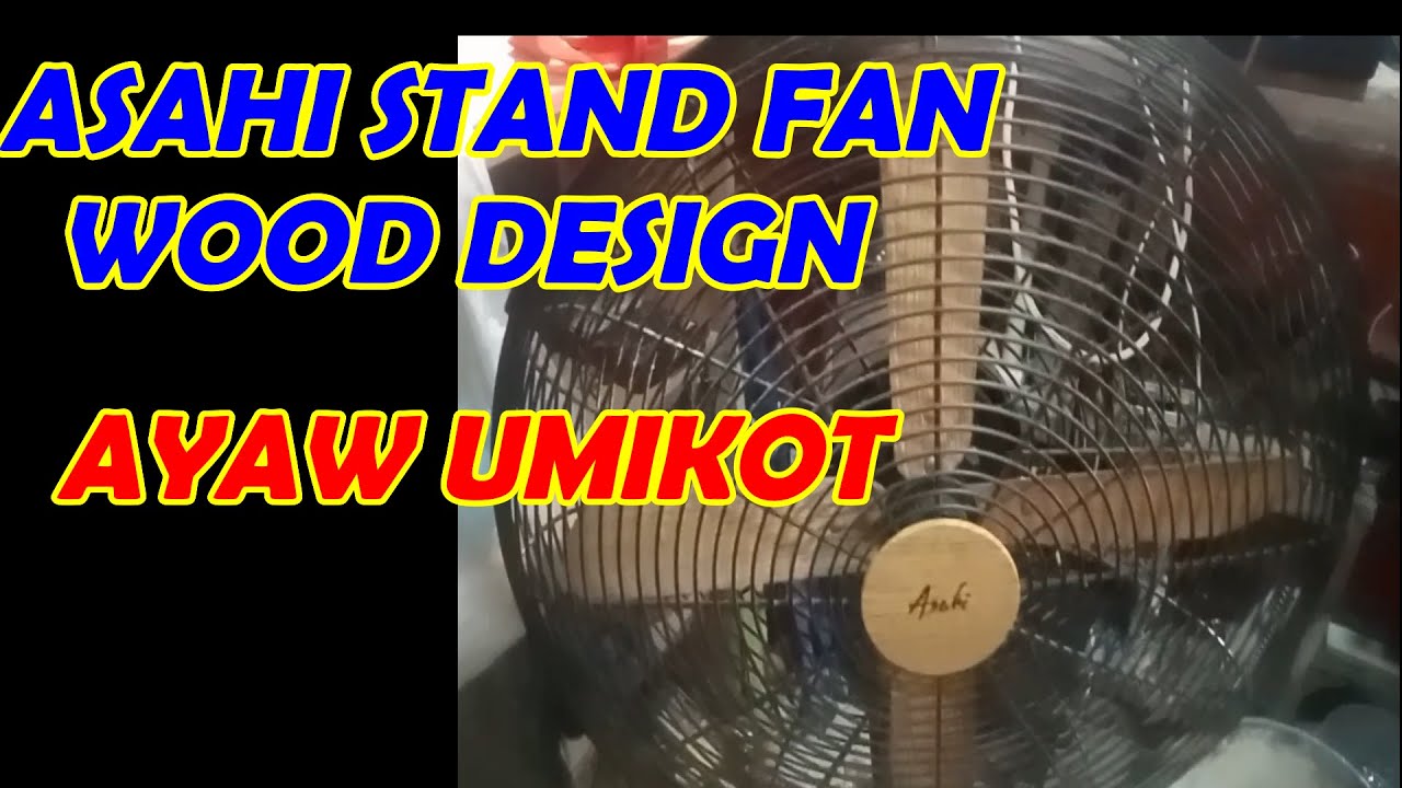 ASAHI STAND FAN WOOD DESIGN AYAW UMIKOT#technician #homeappliance #diy