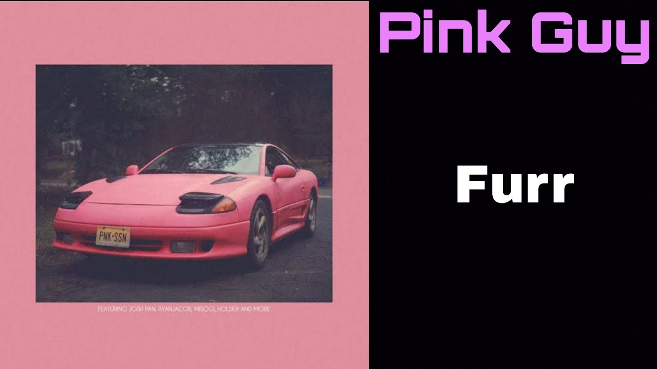 Pink Guy - Furr (Legendado)