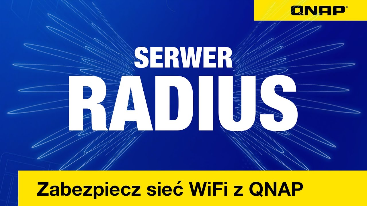 Zabezpiecz sieć WiFi z QNAP! Serwer RADIUS