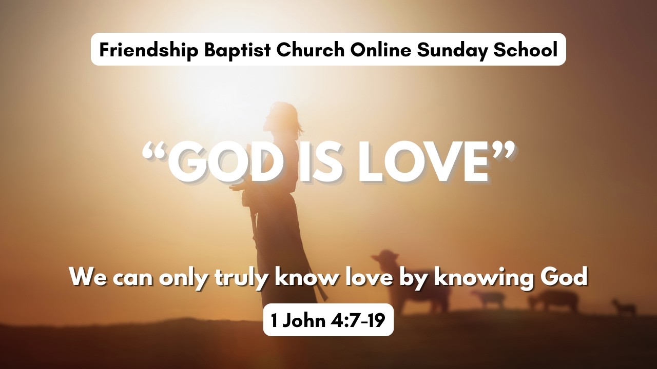 Sunday School Online | God is Love | 1 John 4:7-19