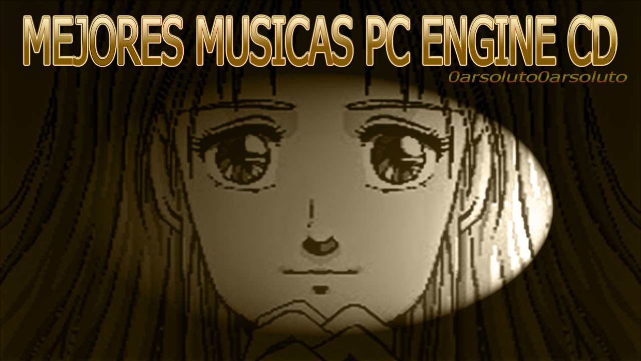 MEJORES MÚSICAS PC ENGINE CD - BEST PC ENGINE CD GAMES MUSIC. + SOUNDTRACKS + ARRANGEMENTS