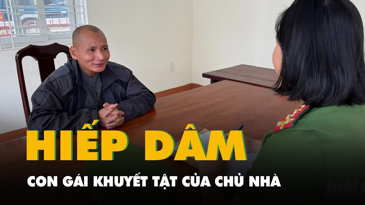 Được mời ăn nhậu còn hiếp dâm con gái khuyết tật của chủ nhà