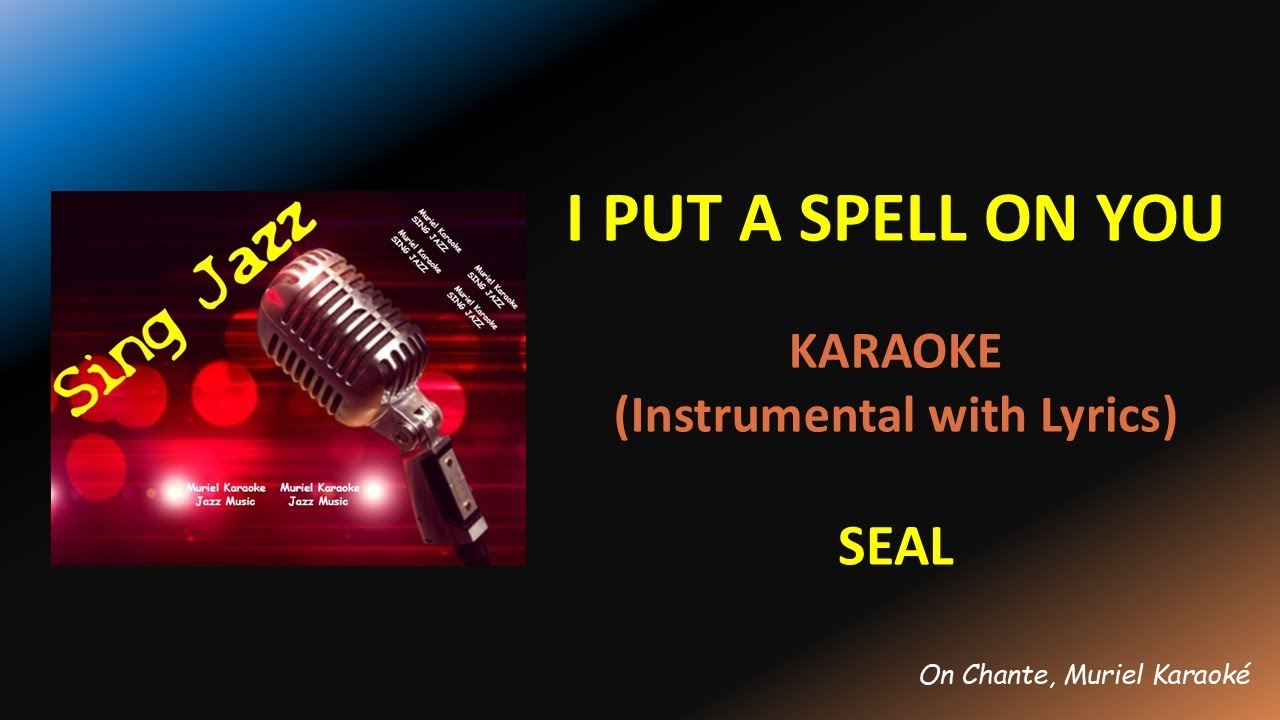 I PUT A SPELL ON YOU KARAOKE SEAL  - NINA SIMONE