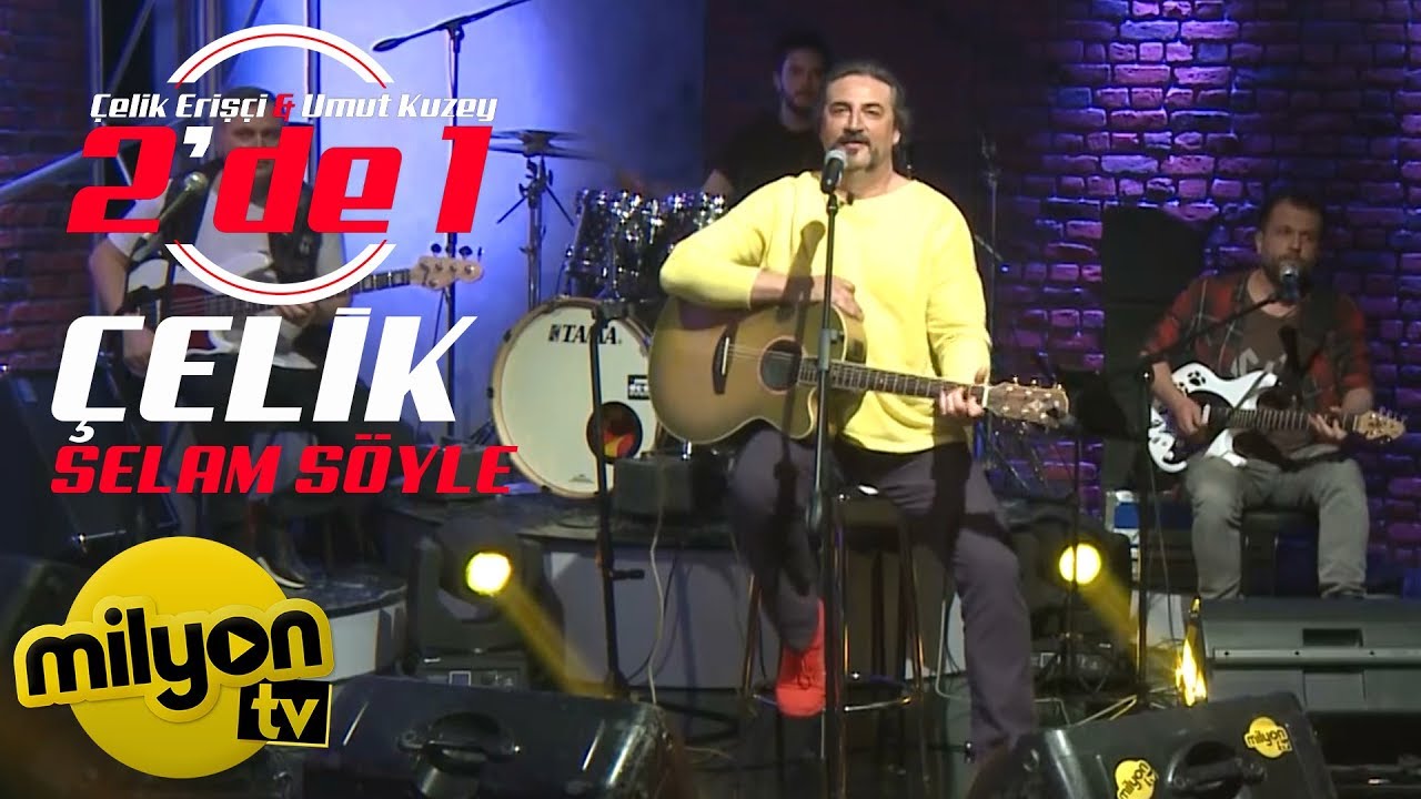 Çelik - Selam Söyle / 2'de 1 (Canlı Performans)