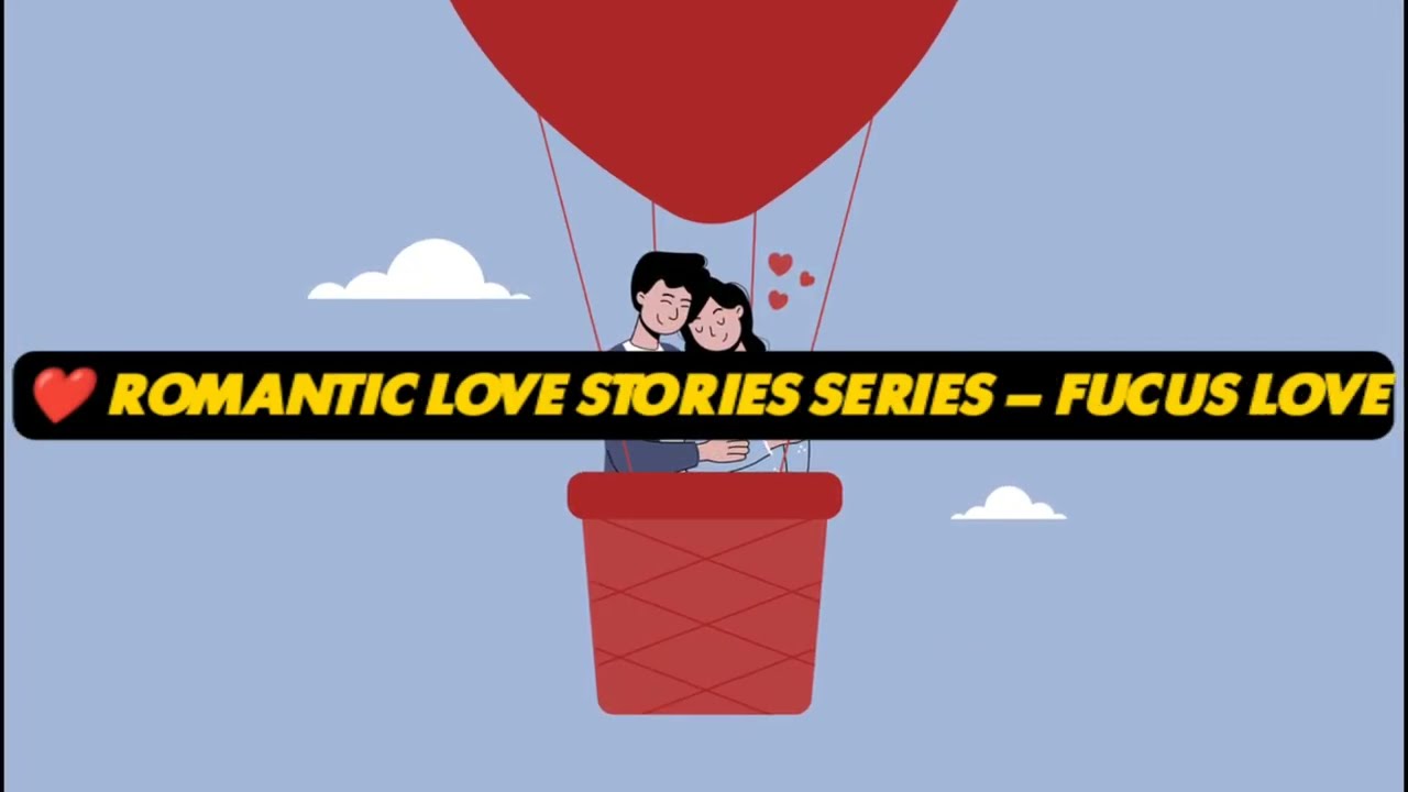 ❤️ СЕРИЯ РОМАНТИЧЕСКИХ ИСТОРИЙ ЛЮБВИ – FUCUS LOVE: 1️⃣ «Она ждала… Но не вечно 💔»