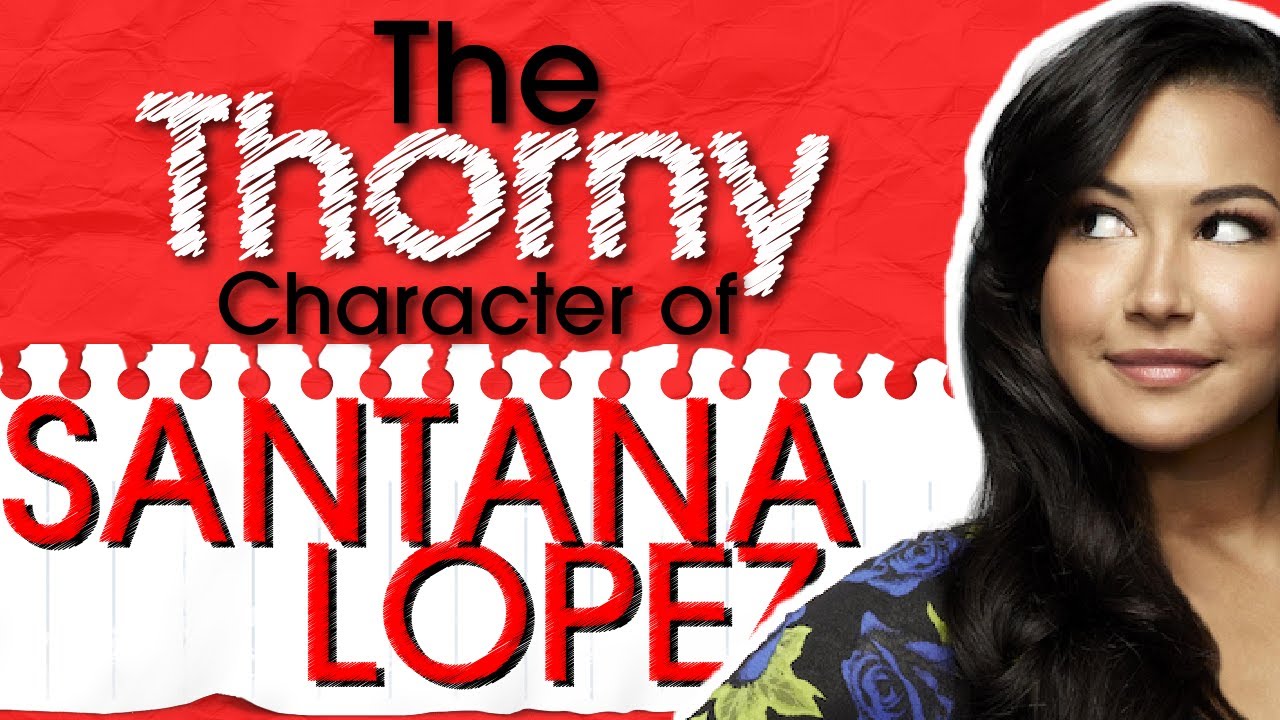 Glee's Santana Lopez | Character Analysis | Why so many fans love her