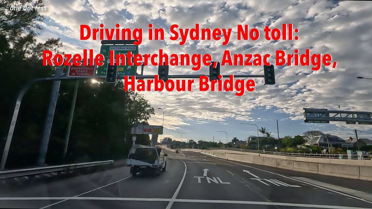 Driving in Sydney: No toll passing Rozelle Interchange, Anzac Bridge, Harbour Bridge