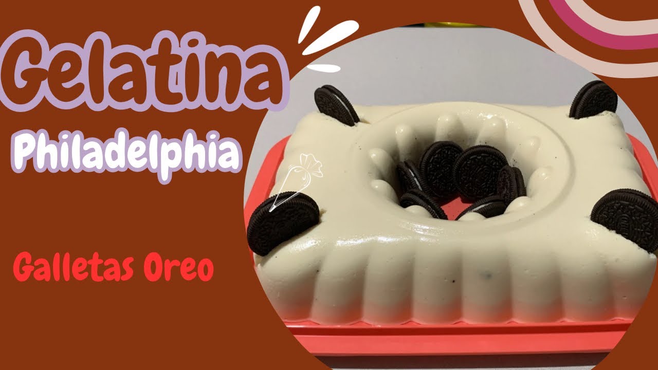 gelatina de philadelphia y galletas oreo
