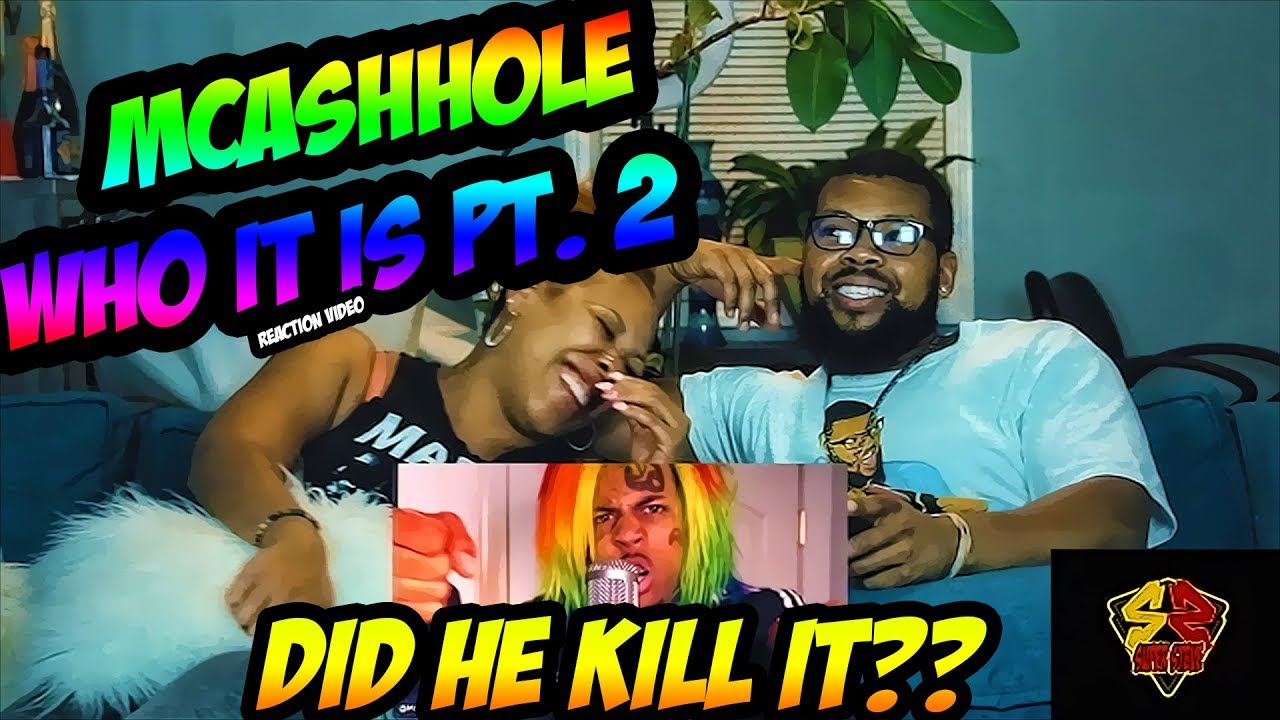 MCASHHOLE- WHO IT IS 2 (REACTION)