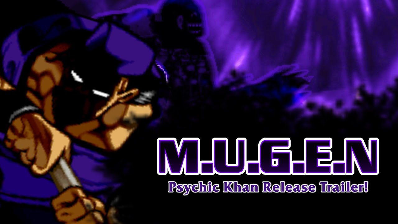 M.U.G.E.N - Psychic Khan Release Trailer!