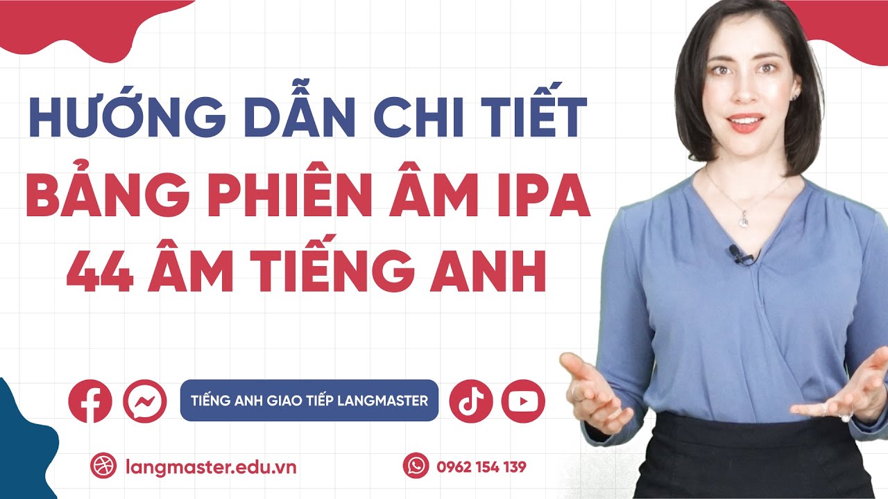 Hướng dẫn chi tiết về Bảng Phiên Âm Quốc Tế IPA - Phát âm tiếng Anh chuẩn cho người mới bắt đầu