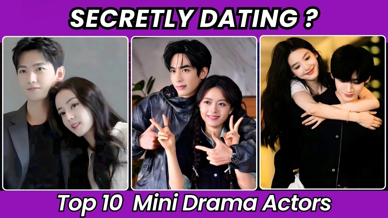 Top 10 Chinese Drama Couples Secretly Dating?! That Shocked Fans in 2026