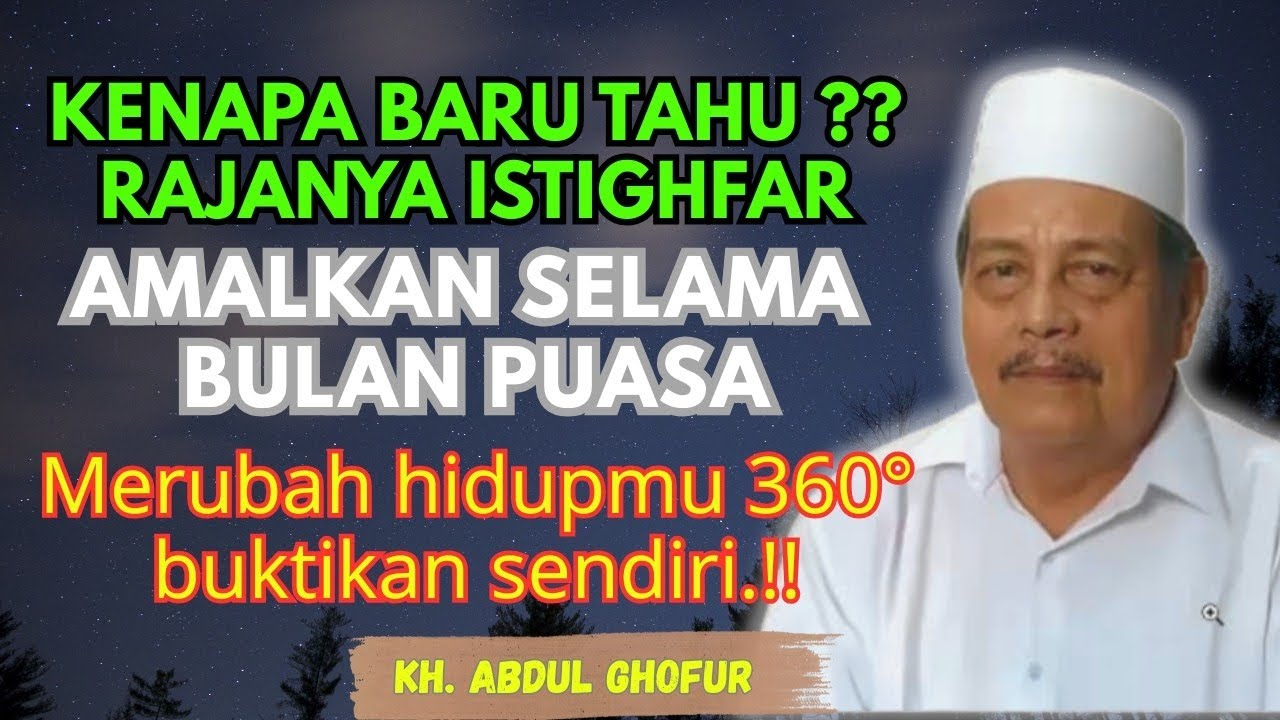 Ngaji KH. ABDUL GHOFUR ~ SAYYIDUL ISTIGFAR amalkan selama bulan ramadhan merubah hidupmu 360° 