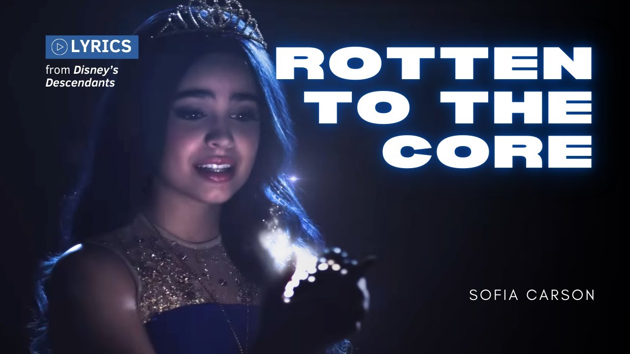'Rotten to the Core' | Sofia Carson (from Disney's Descendants) (LYRICS)