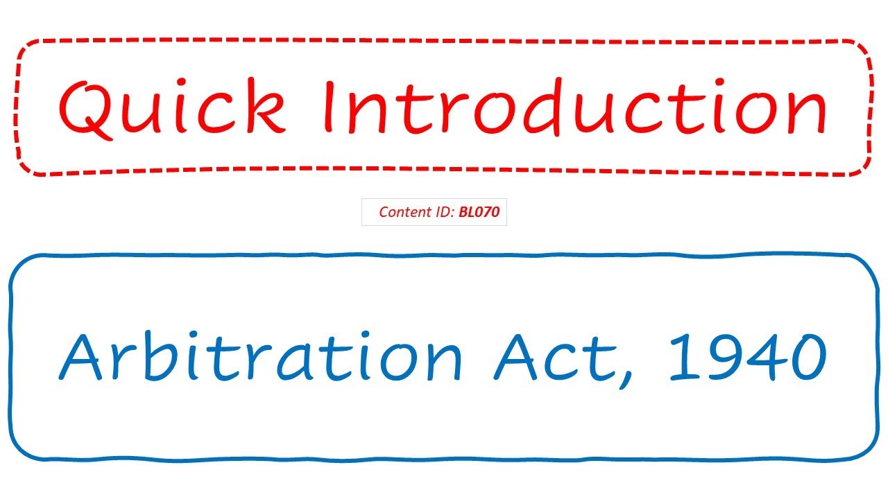 Quick Introduction | Arbitration Act, 1940 (BL070)
