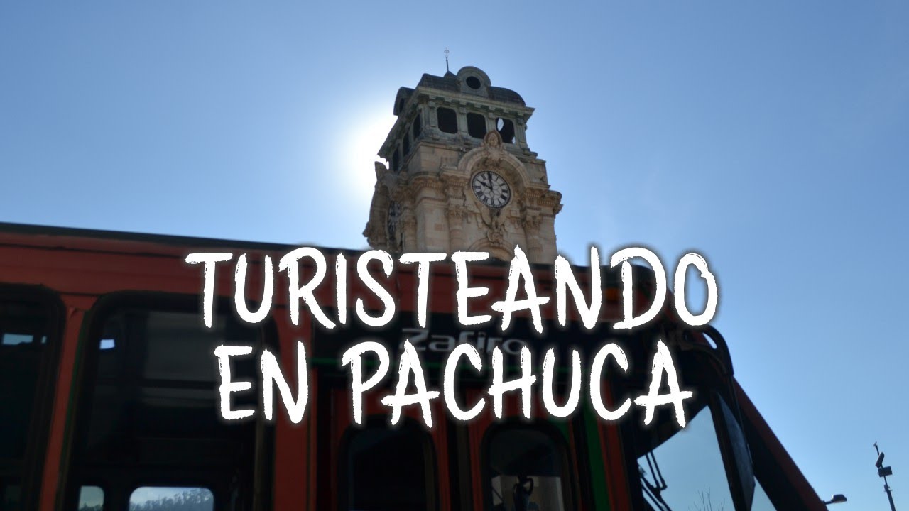 PACHUCA para turistas, qu&eacute; ver en el centro