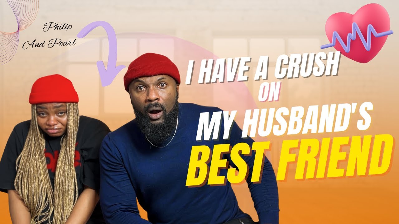 Crushing on my husband's best friend!!!