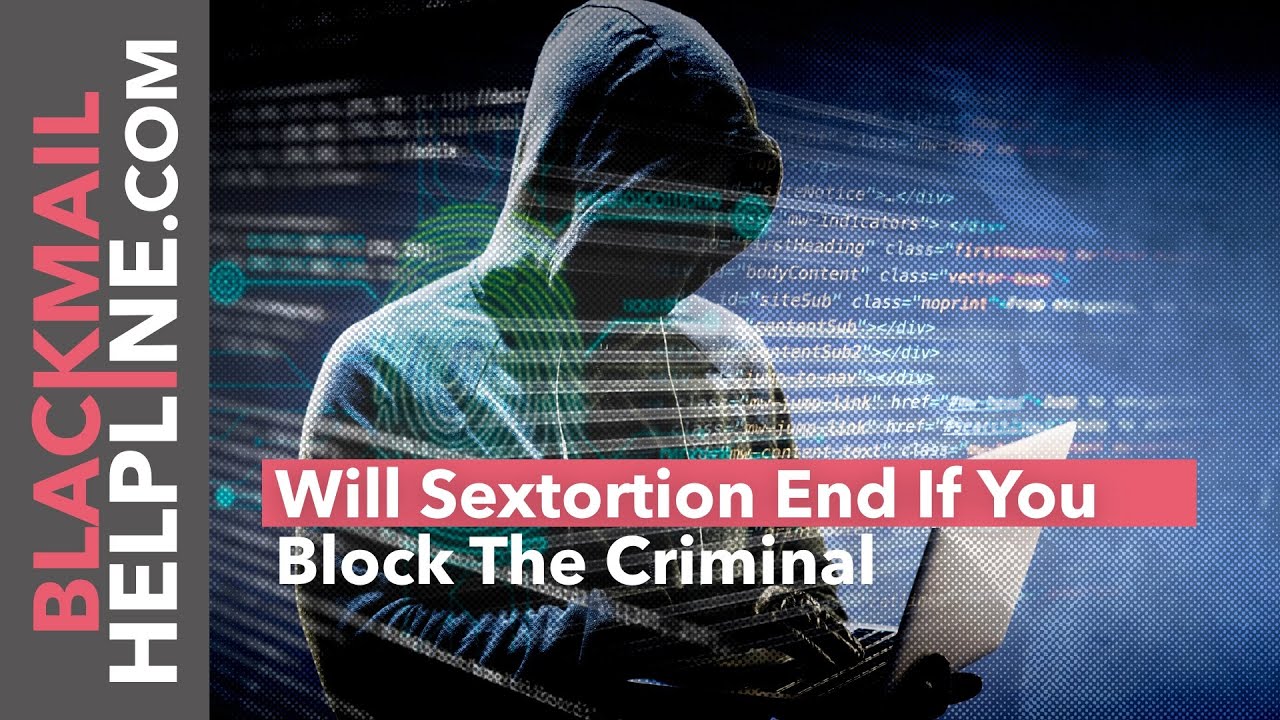 Will Sextortion End If You Block The Criminal?
