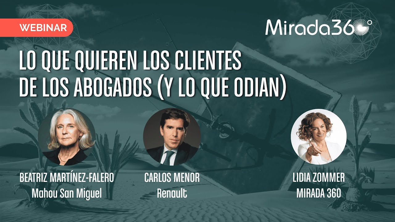 Lo que quieren los clientes de los abogados (y lo que odian) | Webinar Mirada360 con Mahou y Renault