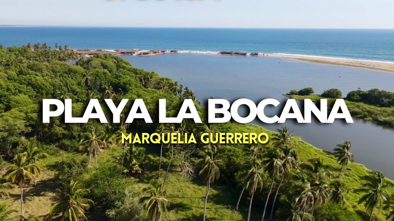 PLAYA LA BOCANA en MARQUELIA GUERRERO 🌴 el corazón de la costa chica GUERRERENSE