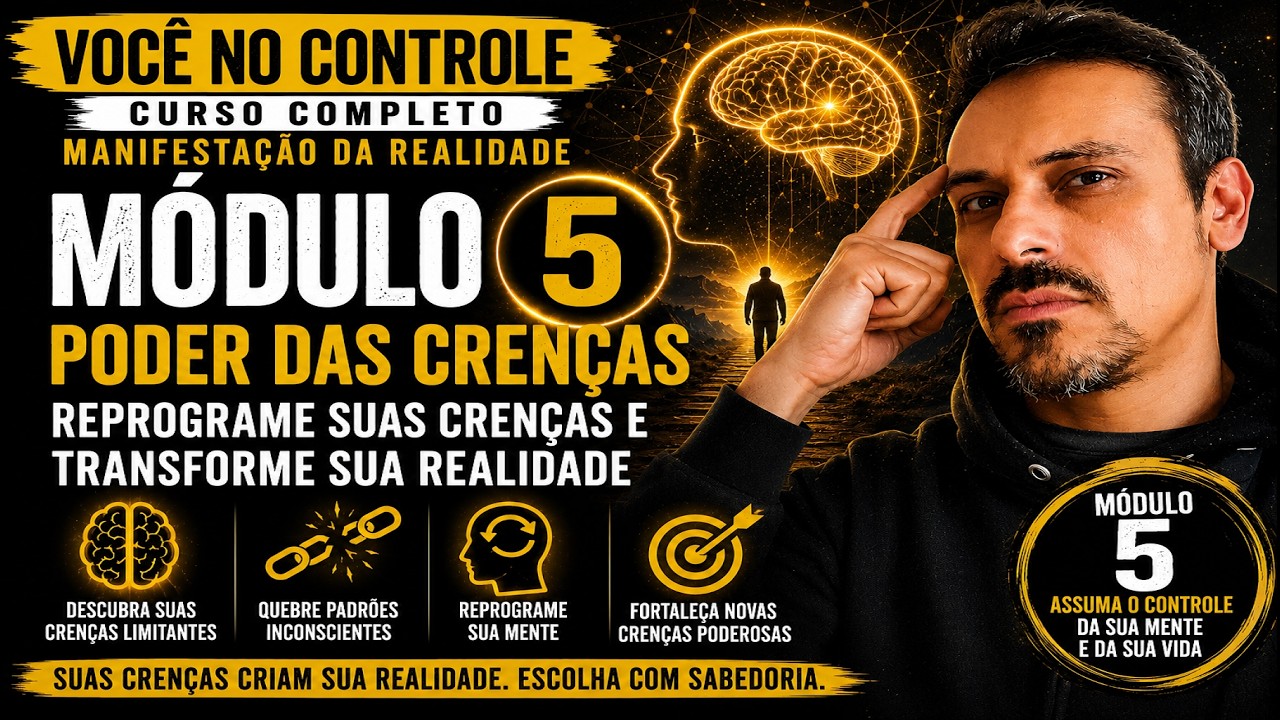 Treino Mental Diário para Mudar Pensamentos e Transformar Sua Vida | Você No Controle – Módulo 5