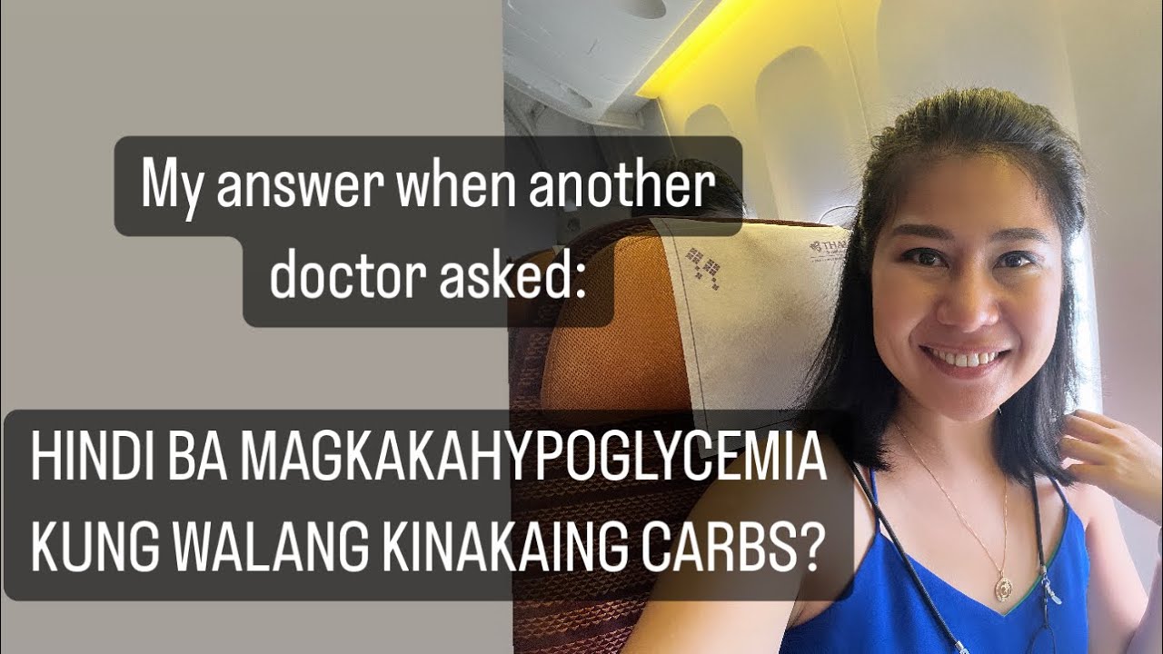 ANOTHER DOCTOR ASKED: HINDI BA MAGKAKAROON NG HYPOGLYCEMIA KAPAG DI KUMAKAIN NG CARBS?