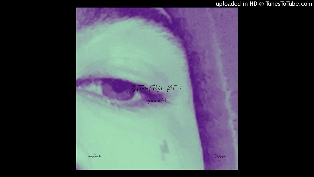 BTTMFRN #JERSEYCLUB [PART 2]